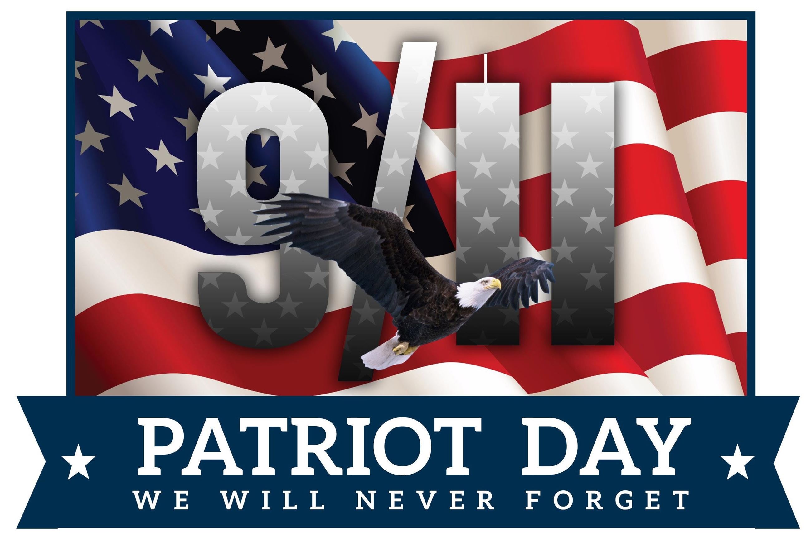 A Patriot Day image of an undulating flag and eagle soaring over 9/11, noting We Will Never Forget.